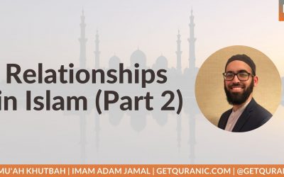 Relationships in Islam (Part 2)