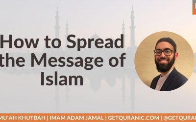 How to Spread the Message of Islam