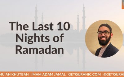The Last 10 Nights of Ramadan